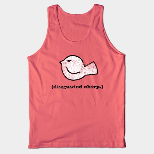 Disgusted chirp Tank Top by Adry